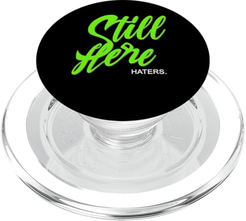 Green Still Here. Haters. Grüne Grafik PopSockets PopGrip für MagSafe Green Still Here. Haters. Grüne Grafik PopSockets PopGrip für MagSafe von Match Green Color Graphic Tee