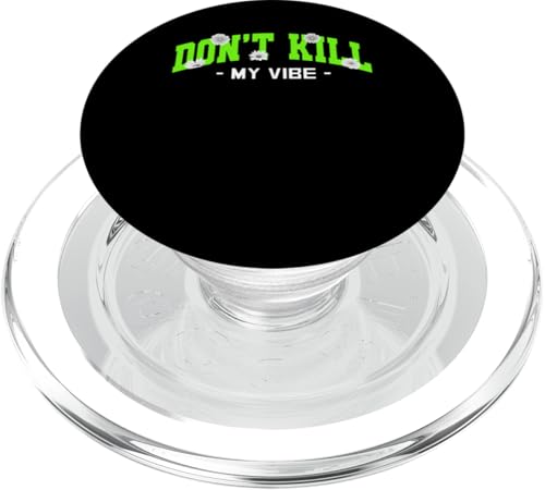 Grüne Don't Kill My Vibe Grüne Grafik PopSockets PopGrip für MagSafe Grüne Don't Kill My Vibe Grüne Grafik PopSockets PopGrip für MagSafe von Match Green Color Graphic Tee