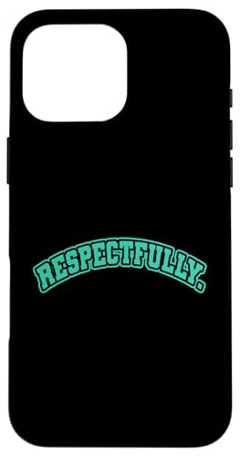 Hellblaugrün Aqua Respectfully. Blaugrün Aqua Grafik Hülle für iPhone 16 Pro Max Hellblaugrün Aqua Respectfully. Blaugrün Aqua Grafik Hülle für iPhone 16 Pro Max von Match Light Teal Aqua Color Graphic Tee