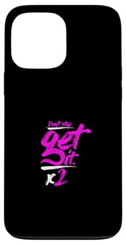 Pink Don't Stop Get It-x2 Rosa Grafik Hülle für iPhone 13 Pro Max Pink Don't Stop Get It-x2 Rosa Grafik Hülle für iPhone 13 Pro Max von Match Pink Color Graphic Tee