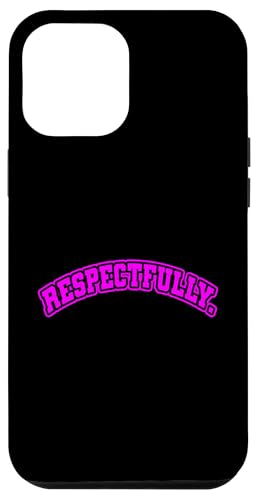 Pink Respectfully. Pinke Grafik Hülle für iPhone 12 Pro Max Pink Respectfully. Pinke Grafik Hülle für iPhone 12 Pro Max von Match Pink Color Graphic Tee