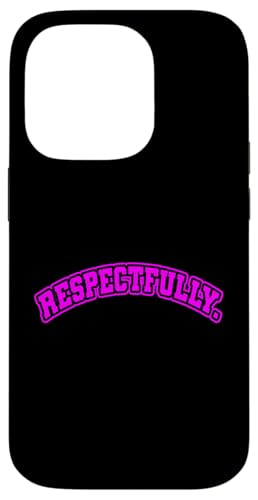 Pink Respectfully. Pinke Grafik Hülle für iPhone 14 Pro Pink Respectfully. Pinke Grafik Hülle für iPhone 14 Pro von Match Pink Color Graphic Tee