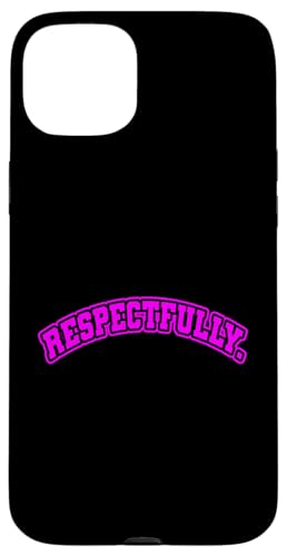 Pink Respectfully. Pinke Grafik Hülle für iPhone 15 Plus Pink Respectfully. Pinke Grafik Hülle für iPhone 15 Plus von Match Pink Color Graphic Tee