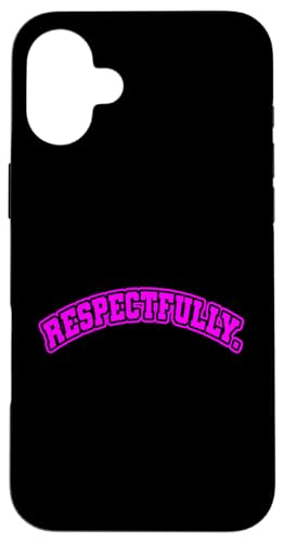 Pink Respectfully. Pinke Grafik Hülle für iPhone 16 Plus Pink Respectfully. Pinke Grafik Hülle für iPhone 16 Plus von Match Pink Color Graphic Tee