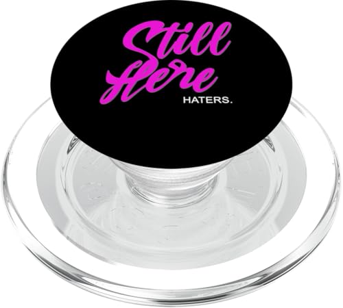 Pink Still Here. Haters. Pinke Grafik PopSockets PopGrip für MagSafe Pink Still Here. Haters. Pinke Grafik PopSockets PopGrip für MagSafe von Match Pink Color Graphic Tee