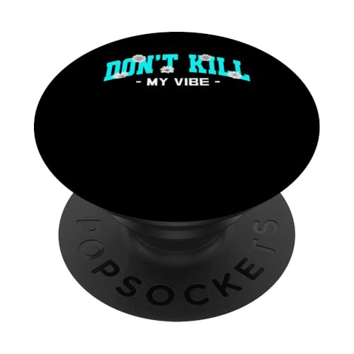 Türkis Don't Kill My Vibe Türkis-Grafik PopSockets Klebender PopGrip Türkis Don't Kill My Vibe Türkis-Grafik PopSockets Klebender PopGrip von Match Turquoise Color Graphic Tee