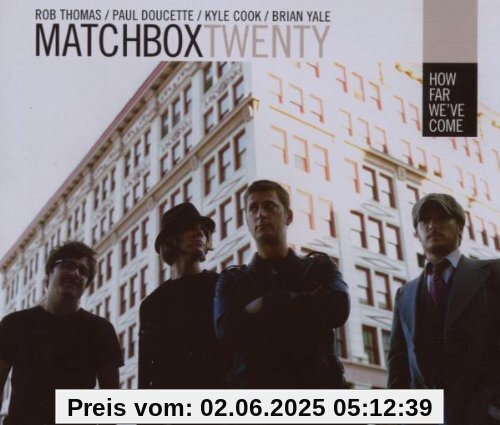 How Far We've Come How Far We've Come von Matchbox Twenty