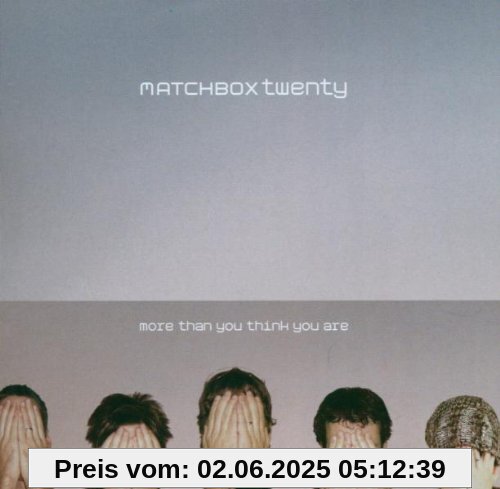 More Than You Think You Are More Than You Think You Are von Matchbox Twenty