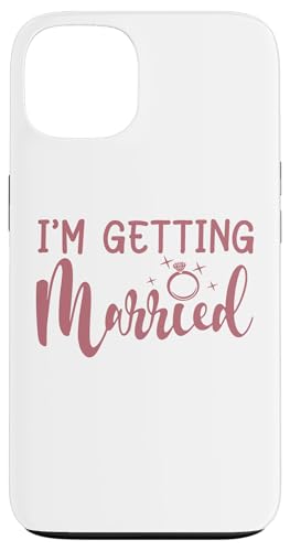 I'm Getting Married, Junggesellinnenabschied, Braut, Matching Hülle für iPhone 13 I'm Getting Married, Junggesellinnenabschied, Braut, Matching Hülle für iPhone 13 von Matching Bachelorette Party Gifts by Art Like Wow