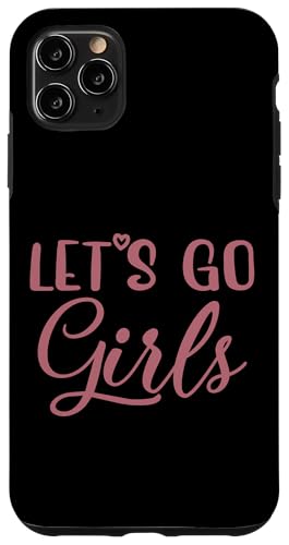 Let's Go Mädchen, Party, Junggesellinnenabschied, Brautschmuck lustig Hülle für iPhone 11 Pro Max von Matching Bachelorette Party Gifts by Art Like Wow