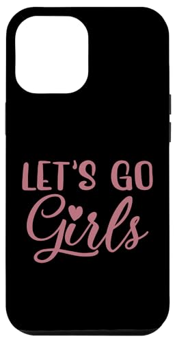 Let's Go Mädchen, Party, Junggesellinnenabschied, lustige Brautschmuck Hülle für iPhone 12 Pro Max von Matching Bachelorette Party Gifts by Art Like Wow