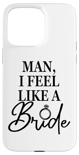 Man, I Feel Like A Bride, Bachelorette Party, Hochzeit lustig Hülle für iPhone 15 Pro Max Man, I Feel Like A Bride, Bachelorette Party, Hochzeit lustig Hülle für iPhone 15 Pro Max von Matching Bachelorette Party Gifts by Art Like Wow