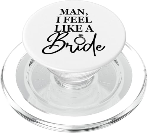 Man, I Feel Like A Bride, Bachelorette Party, Hochzeit lustig PopSockets PopGrip für MagSafe Man, I Feel Like A Bride, Bachelorette Party, Hochzeit lustig PopSockets PopGrip für MagSafe von Matching Bachelorette Party Gifts by Art Like Wow