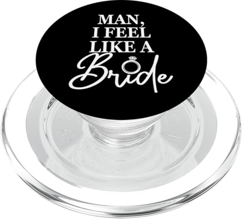 Man, I Feel Like A Bride, Junggesellinnenabschied, Hochzeit, lustig PopSockets PopGrip für MagSafe Man, I Feel Like A Bride, Junggesellinnenabschied, Hochzeit, lustig PopSockets PopGrip für MagSafe von Matching Bachelorette Party Gifts by Art Like Wow