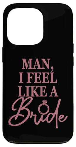 Man I Feel Like A Bride, Funny Bachelorette Party Brautschmuck Hülle für iPhone 13 Pro Man I Feel Like A Bride, Funny Bachelorette Party Brautschmuck Hülle für iPhone 13 Pro von Matching Bachelorette Party Gifts by Art Like Wow
