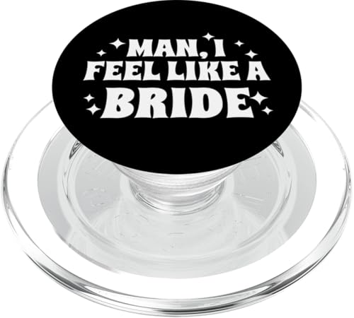 Man I Feel Like A Bride, Lustig, Junggesellinnenabschied, Brautschmuck PopSockets PopGrip für MagSafe Man I Feel Like A Bride, Lustig, Junggesellinnenabschied, Brautschmuck PopSockets PopGrip für MagSafe von Matching Bachelorette Party Gifts by Art Like Wow