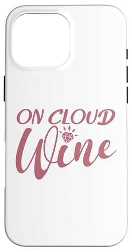 On Cloud Wine, Bachelorette Party, lustig, passend Hülle für iPhone 16 Pro Max On Cloud Wine, Bachelorette Party, lustig, passend Hülle für iPhone 16 Pro Max von Matching Bachelorette Party Gifts by Art Like Wow