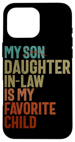 Meine Schwiegertochter ist mein Lieblingskind, der im Retro-Stil ersetzt wurde Hülle für iPhone 16 Pro Max von Matching Family Daughter In Law Father Mother Tee