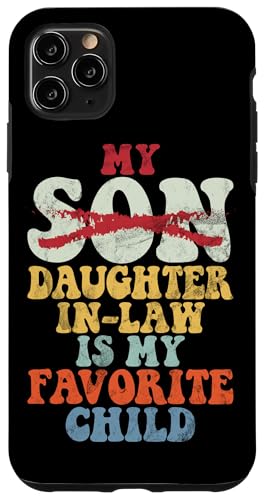 Meine Schwiegertochter ist mein Lieblingskind Vintage Replaced Son Hülle für iPhone 11 Pro Max Meine Schwiegertochter ist mein Lieblingskind Vintage Replaced Son Hülle für iPhone 11 Pro Max von Matching Family Daughter In Law Father Mother Tee