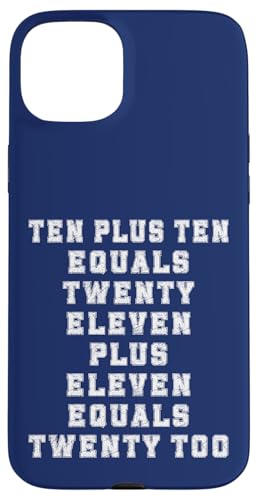10+10 entspricht 20, 11 + 11 entspricht zwanzig zu lustiger mathematischer Zahl Hülle für iPhone 15 Plus von Mathematics Math Lover Gifts