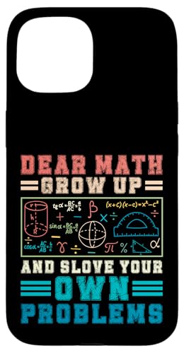 Dear Mathe grow up and solve your own problems Fun Nerdy Teen Hülle für iPhone 15 Dear Mathe grow up and solve your own problems Fun Nerdy Teen Hülle für iPhone 15 von Mathematics Math Lover Gifts