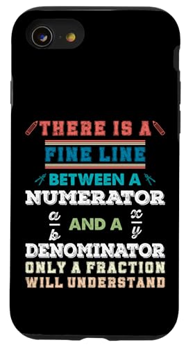 Es gibt eine feine Linie zwischen einem Zähler und einem Nenner Hülle für iPhone SE (2020) / 7 / 8 von Mathematics Math Lover Gifts