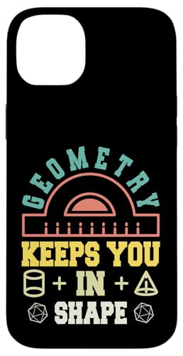 Geometrie hält Sie in Form lustige Mathematik Wortspiele Witz Teenager Hülle für iPhone 14 Plus von Mathematics Math Lover Gifts