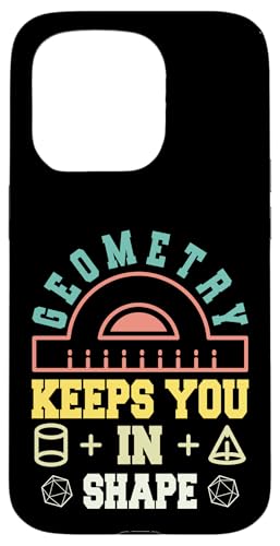 Geometrie hält Sie in Form lustige Mathematik Wortspiele Witz Teenager Hülle für iPhone 15 Pro von Mathematics Math Lover Gifts