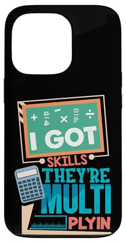 I got skills they're multipying Funny Mathematics Puns Witz Hülle für iPhone 13 Pro von Mathematics Math Lover Gifts