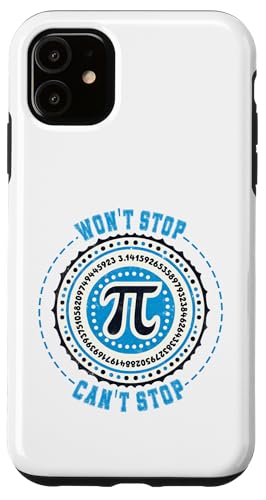 Lustige Mathematik Witz Puns Pi Humor Can't Stop Won't Stop Hülle für iPhone 11 von Mathematics Math Lover Gifts