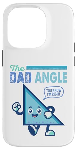 The Dad Angle You Know I'm Right Lustiges Mathematik-Witz, Wortspiel Hülle für iPhone 14 Pro von Mathematics Math Lover Gifts