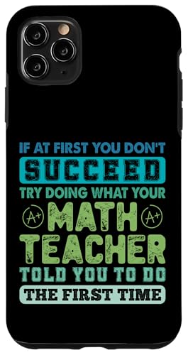 Wenn es Ihnen zunächst nicht gelingt, versuchen Sie, was Mathematiklehrer zu tun Hülle für iPhone 11 Pro Max Wenn es Ihnen zunächst nicht gelingt, versuchen Sie, was Mathematiklehrer zu tun Hülle für iPhone 11 Pro Max von Mathematics Math Lover Gifts