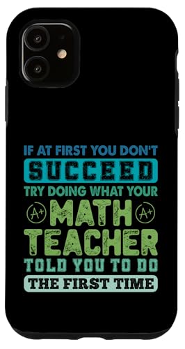 Wenn es Ihnen zunächst nicht gelingt, versuchen Sie, was Mathematiklehrer zu tun Hülle für iPhone 11 von Mathematics Math Lover Gifts