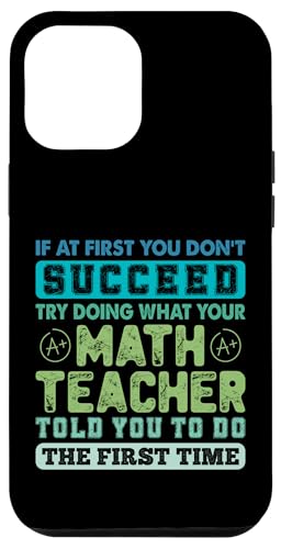 Wenn es Ihnen zunächst nicht gelingt, versuchen Sie, was Mathematiklehrer zu tun Hülle für iPhone 12 Pro Max von Mathematics Math Lover Gifts
