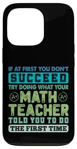 Wenn es Ihnen zunächst nicht gelingt, versuchen Sie, was Mathematiklehrer zu tun Hülle für iPhone 13 Pro von Mathematics Math Lover Gifts