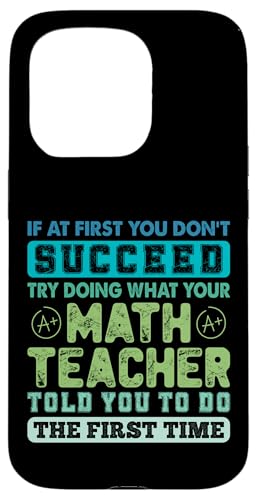 Wenn es Ihnen zunächst nicht gelingt, versuchen Sie, was Mathematiklehrer zu tun Hülle für iPhone 15 Pro von Mathematics Math Lover Gifts