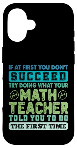 Wenn es Ihnen zunächst nicht gelingt, versuchen Sie, was Mathematiklehrer zu tun Hülle für iPhone 16 Wenn es Ihnen zunächst nicht gelingt, versuchen Sie, was Mathematiklehrer zu tun Hülle für iPhone 16 von Mathematics Math Lover Gifts