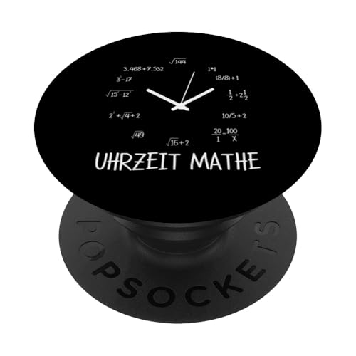 Uhrzeit Mathe Mathematiker Gymnasium Mathe Spruch PopSockets Klebender PopGrip Uhrzeit Mathe Mathematiker Gymnasium Mathe Spruch PopSockets Klebender PopGrip von Mathematik Professor Mathe Gleichungen Algebra