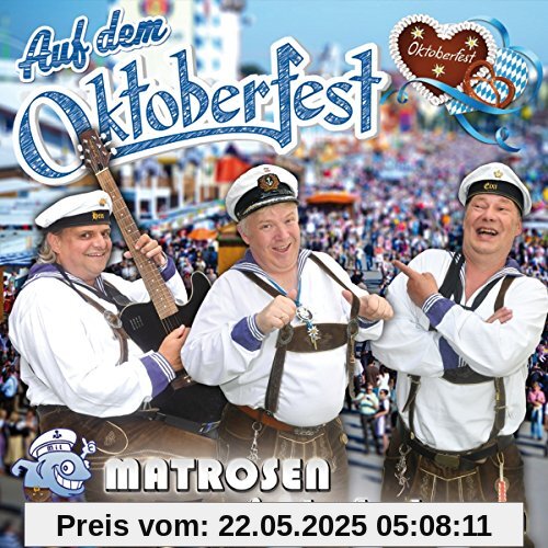 Auf dem Oktoberfest von Matrosen in Lederhosen