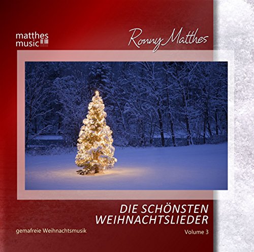 Die Schönsten Weihnachtslieder (Vol. 3) - Instrumentale deutsche & englische Gemafreie Weihnachtsmusik (inkl. Klaviermusik) von Matthesmusic