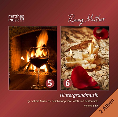 Hintergrundmusik: Vol. 5 & 6 - Gemafreie Musik zur Beschallung von Hotels und Restaurants (Klaviermusik, Barmusik & Chillout) - Doppel Album (2 CDs) von Matthesmusic