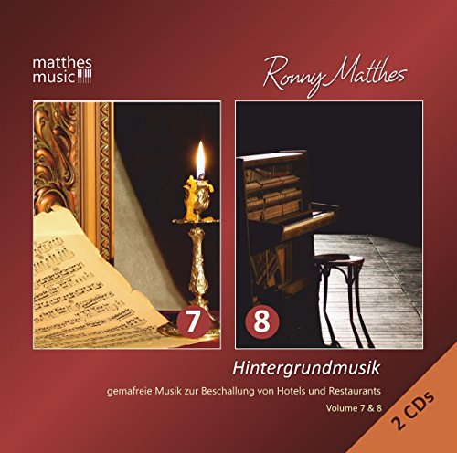 Hintergrundmusik: Vol. 7 & 8 - Gemafreie Musik zur Beschallung von Hotels und Restaurants (Klaviermusik, Barmusik & Klassik) - Doppel Album (2 CDs) von Matthesmusic