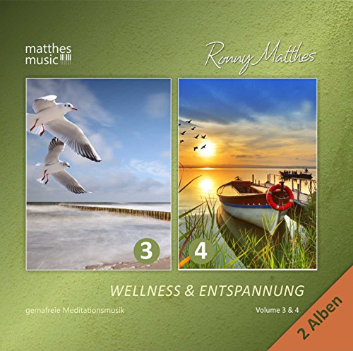 Wellness & Entspannung (Vol. 3 & 4 auf 2 CDs) - Gemafreie christliche Meditationsmusik (inkl. Tiefenentspannung) von Matthesmusic