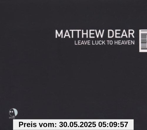 Leave Luck to Heaven Leave Luck to Heaven von Matthew Dear