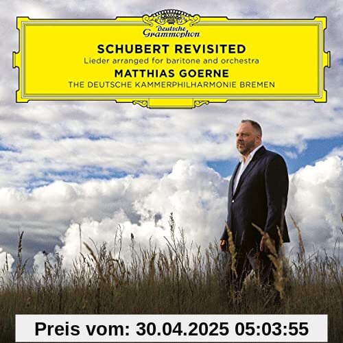 Schubert Revisited: Lieder arranged for baritone and orchestra Schubert Revisited: Lieder arranged for baritone and orchestra von Matthias Goerne