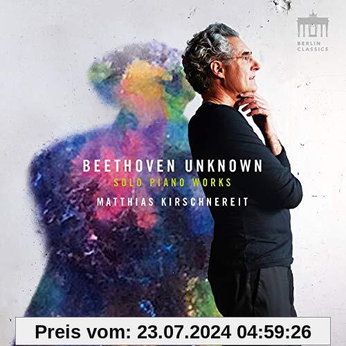 Beethoven:Unknown Solo Piano Works von Matthias Kirschnereit