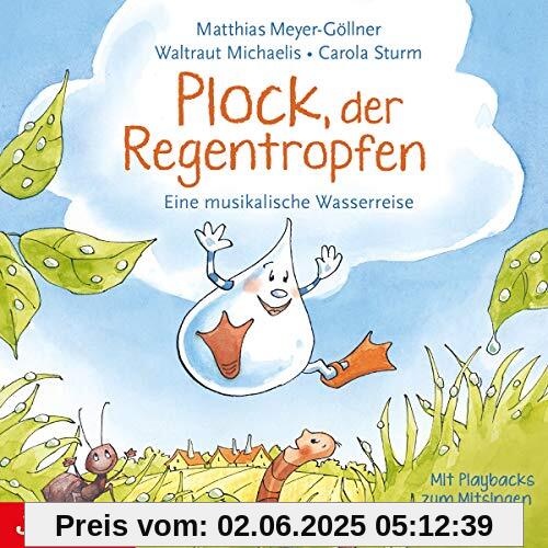 Plock,der Regentropfen.Eine Musikalische Wasserr Plock,der Regentropfen.Eine Musikalische Wasserr von Matthias Meyer-Göllner