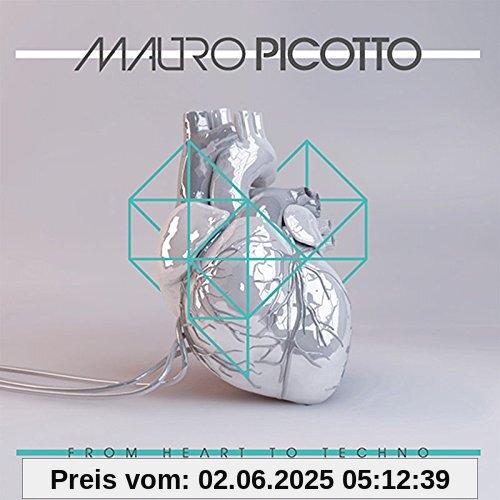 From Heart to Techno From Heart to Techno von Mauro Picotto