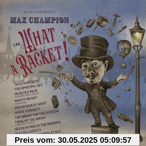 Mr. Joe Jackson presents: Max Champion in ‘What A Racket!’ Mr. Joe Jackson presents: Max Champion in ‘What A Racket!’ von Max Champion