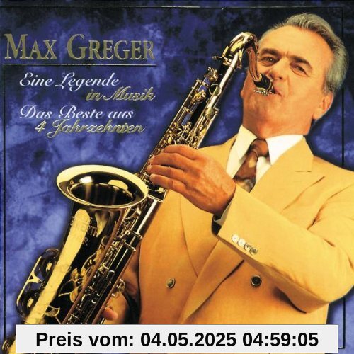 Eine Legende in Musik - Das Beste aus 4 Jahrzehnten von Max Greger